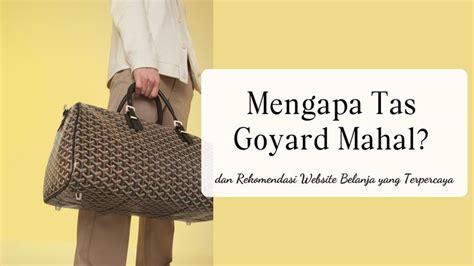 kenapa tas goyard mahal|goyard jakarta.